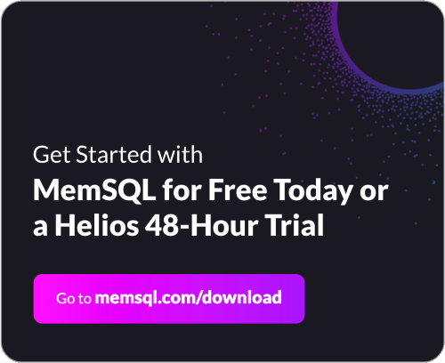 Try MemSQL Helios